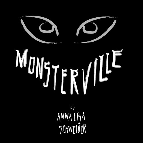 View Monsterville by Anna Lisa Schneider