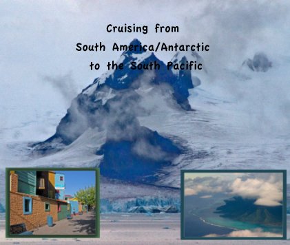 Cruising from South America/Antarctic to the South Pacific book cover