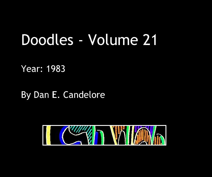 View Doodles - Volume 21 by Dan E. Candelore