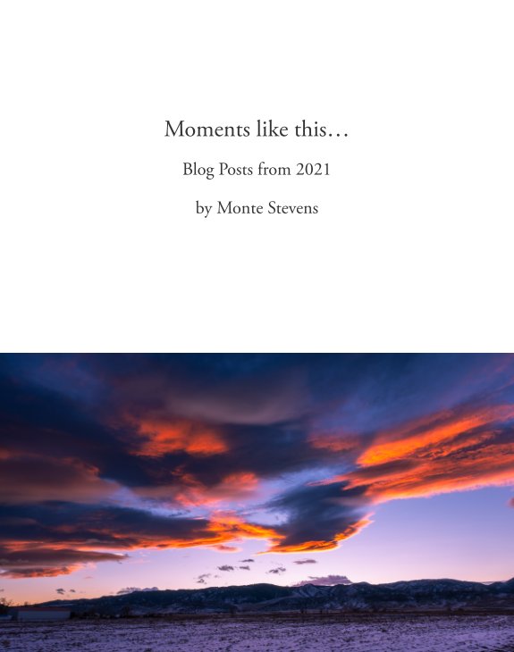 View Moments like this: by Monte Stevens