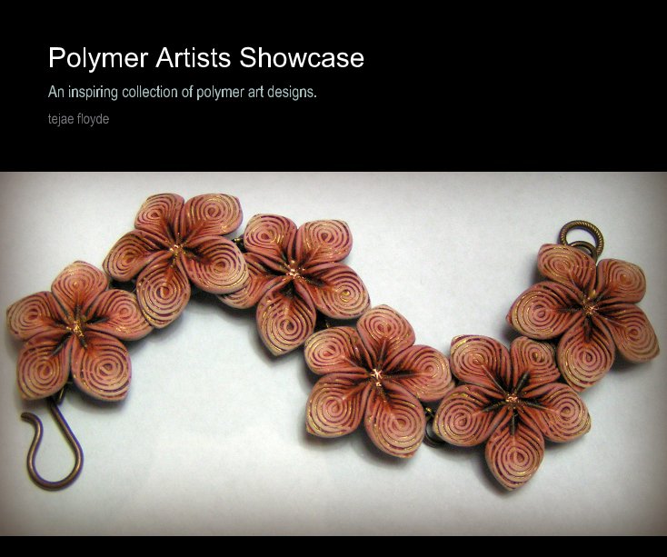 View Polymer Artists Showcase by tejae floyde