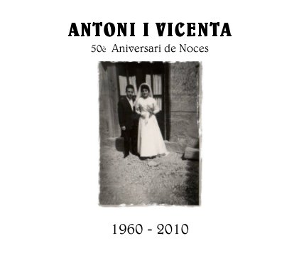 ANTONI I VICENTA 50Ã¨ Aniversari de Noces book cover