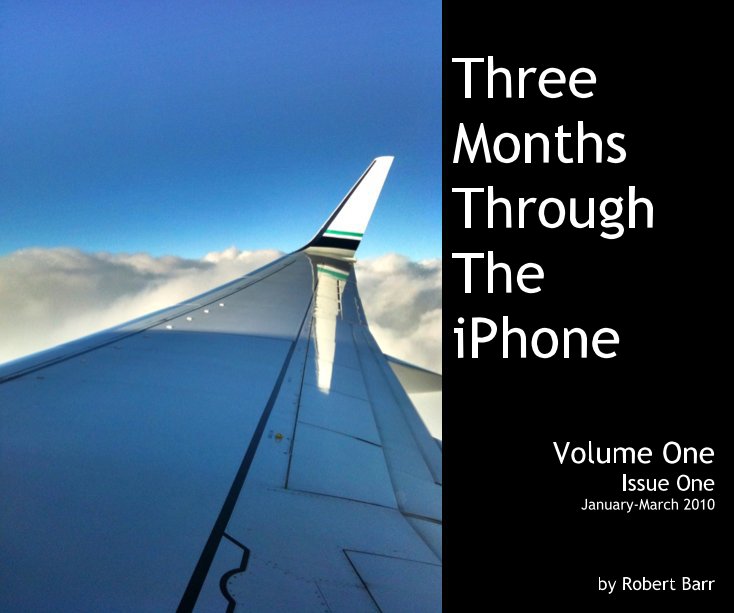 View Three Months Through The iPhone by Robert Barr