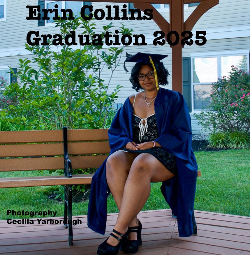 View Erin Collins   Graduation 2025 by Cecilia Yarborough
