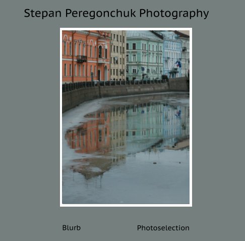 View Stepan Peregonchuk Photography by Stepan Peregonchuk