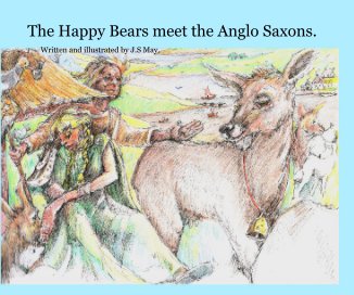 The Happy Bears meet the Anglo Saxons. book cover