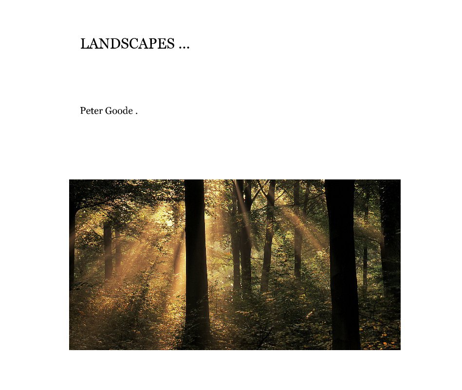 View LANDSCAPES ... by Peter Goode .