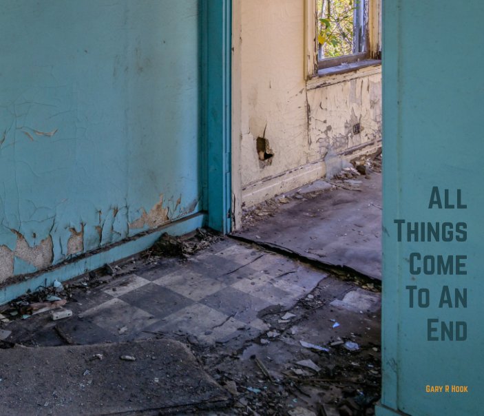 View All Things Come To An End by Gary R Hook