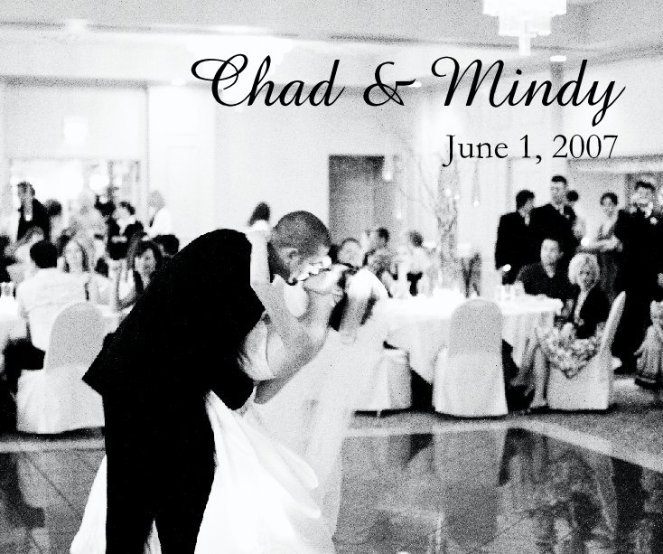 View Chad & Mindy   June 1, 2007 by Chad & Mindy Sturtz