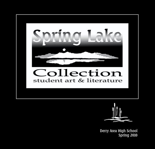 View The Spring Lake Collection 2010 by Art & English Students