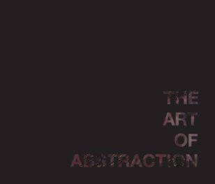 The Art Of Abstraction book cover