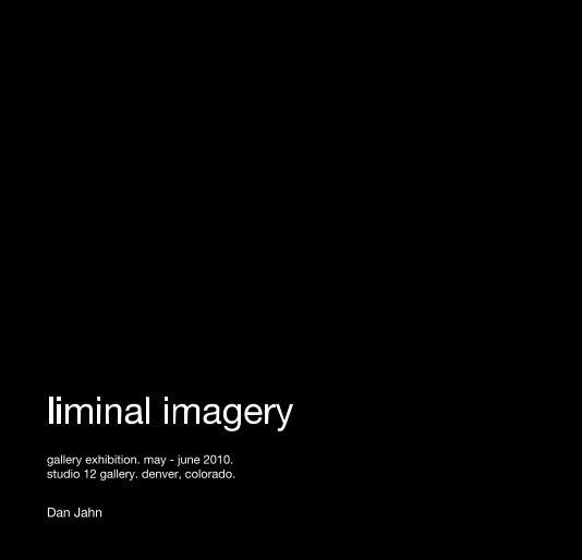 View liminal imagery by Dan Jahn