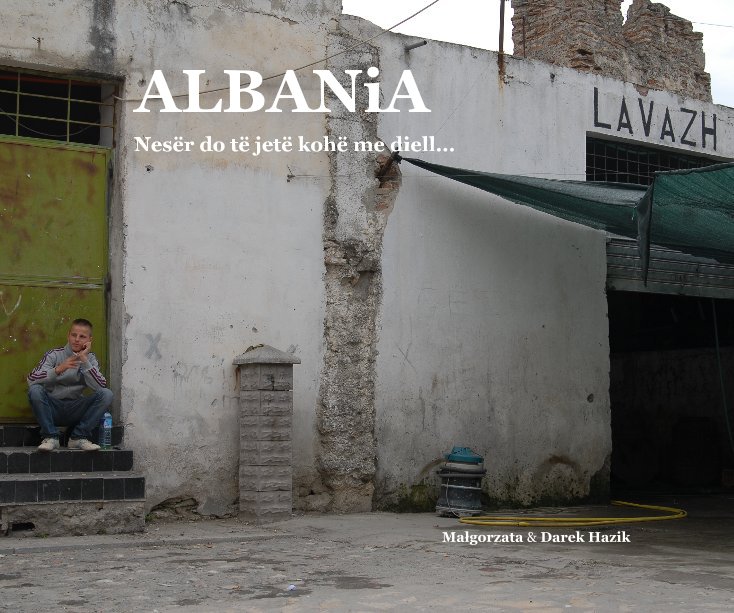 View ALBANiA by Małgorzata & Darek Hazik