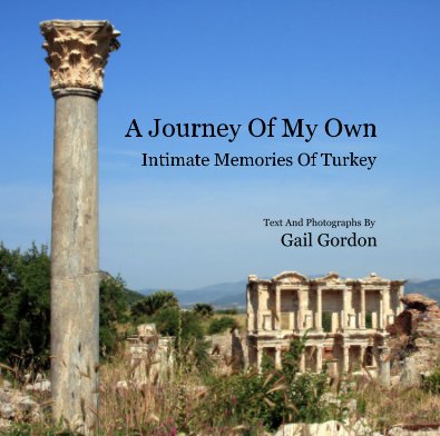 A Journey Of My Own Intimate Memories Of Turkey Text And Photographs By Gail Gordon book cover