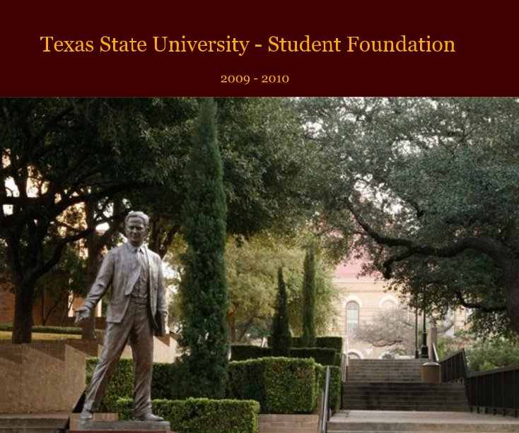 View Texas State University - Student Foundation by smclane