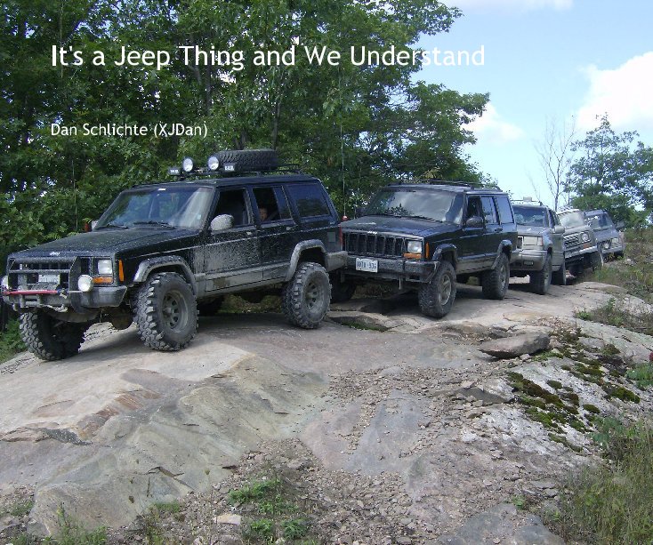 Ver It's a Jeep Thing and We Understand por Dan Schlichte (XJDan)