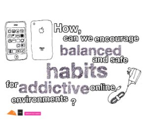 How can we encourage balanced and safe habits for addictive online environments book cover