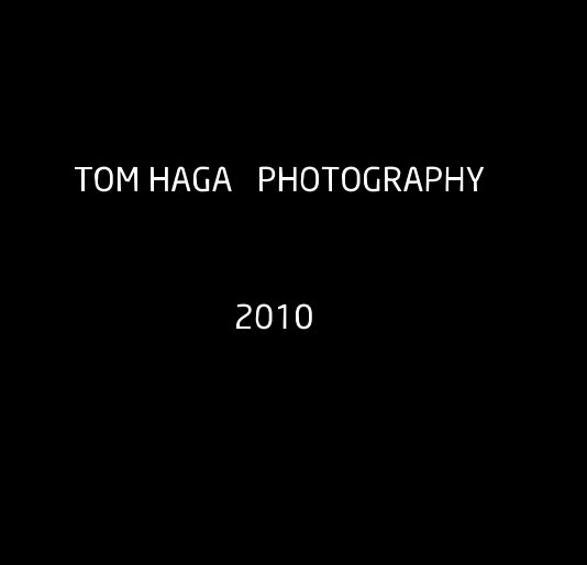 Ver TOM HAGA PHOTOGRAPHY 2010 por Tom Haga