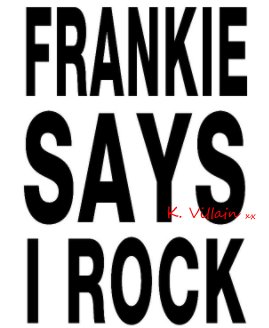 FRANKIE SAYS I ROCK book cover
