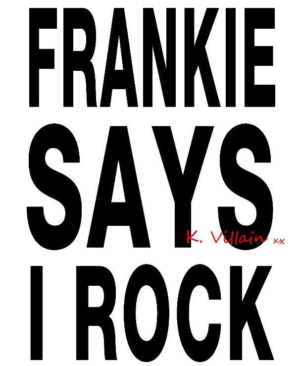 Ver FRANKIE SAYS I ROCK por K. Villain