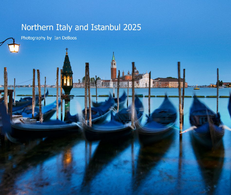 View Northern Italy and Istanbul 2025 by Photography by Ian DeBoos