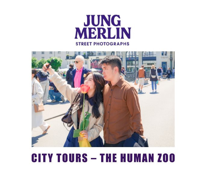 City Tours – Street Photographs – The Human Zoo (Book Cover)