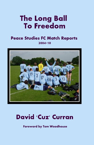 Ver The Long Ball To Freedom por David 'Cuz' Curran