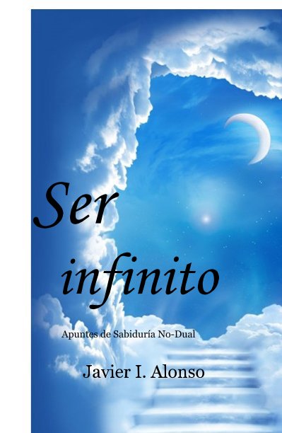 View Ser infinito by Javier I. Alonso