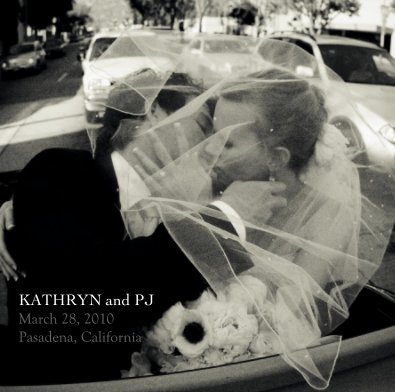 KATHRYN and PJ March 28, 2010 Pasadena, California book cover