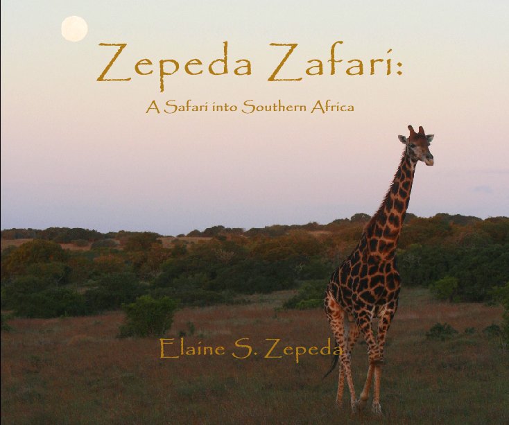 View Zepeda Zafari by Elaine Zepeda