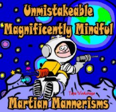 Magnificently Mindful Martian Mannerisms book cover