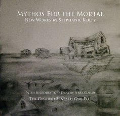 Mythos For the Mortal New Works by Stephanie Kolpy book cover