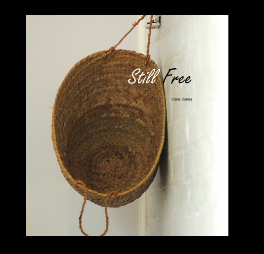 View Still Free by Clare Colins
