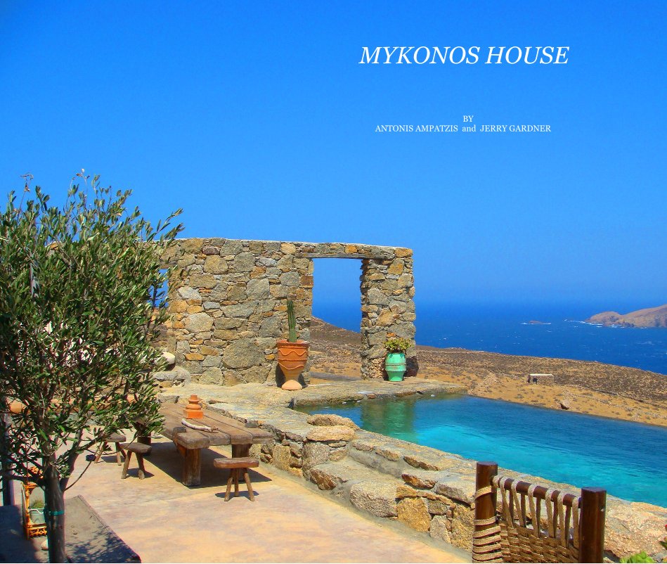 View MYKONOS HOUSE by ANTONIS AMPATZIS and JERRY GARDNER