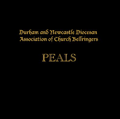 Durham and Newcastle Diocesan Association of Church Bellringers PEALS book cover