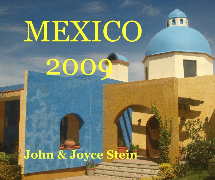 Ver MEXICO 2009 John & Joyce Stein por John & Joyce Stein