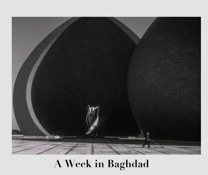 View A Week in Baghdad by Matthew Lechtzier