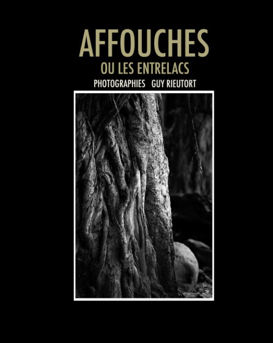View Affouches ou les entrelacs by Guy Rieutort