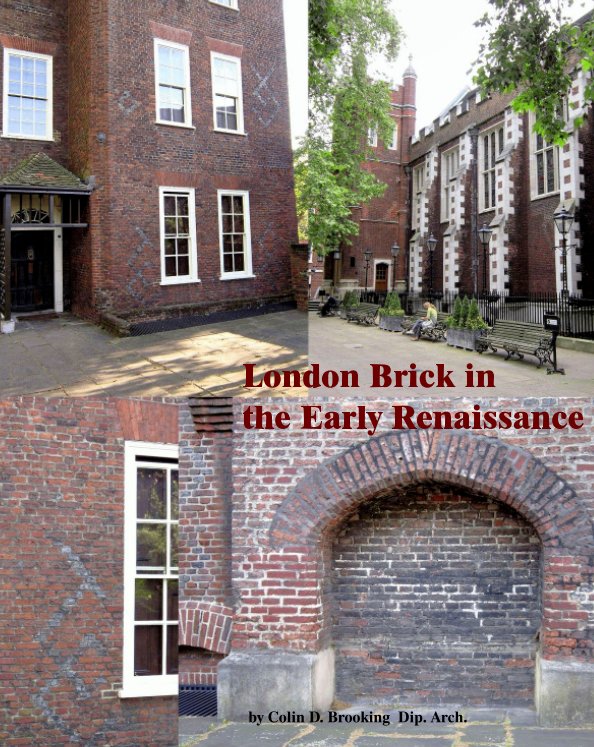View London Brick in the Early Renaissance by Colin D. Brooking  Dip. Arch.