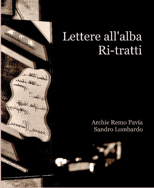 View Lettere all'alba Ri-tratti by Archie Pavia Sandro Lombardo