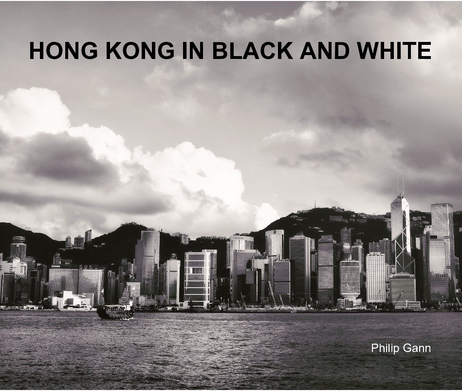 Ver HONG KONG IN BLACK AND WHITE por Philip Gann