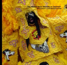 The Mardi Gras Indians at Jazzfest book cover