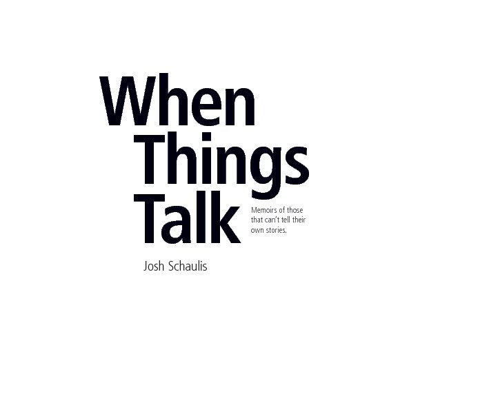 Ver When Things Talk por Josh Schaulis
