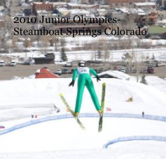 2010 Junior Olympics-Steamboat Springs Colorado book cover