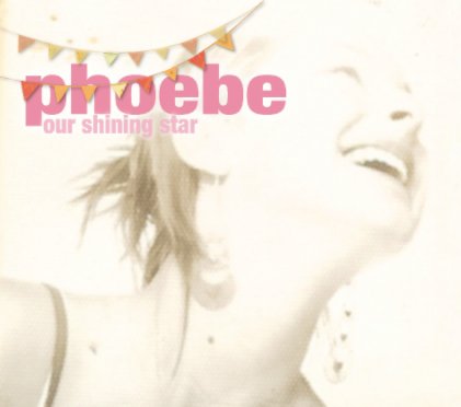 PHOEBE-- our shining star (premium paper) book cover