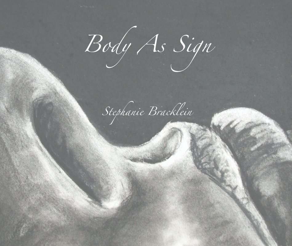 Ver Body As Sign por Stephanie Bracklein