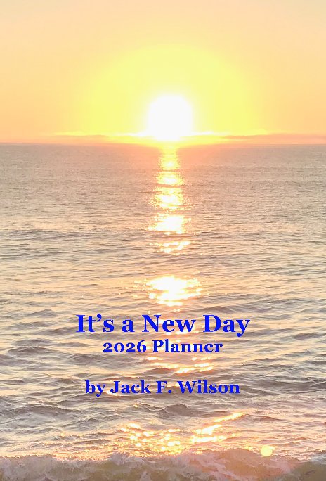 View It's a New Day 2026 Planner by Jack F. Wilson