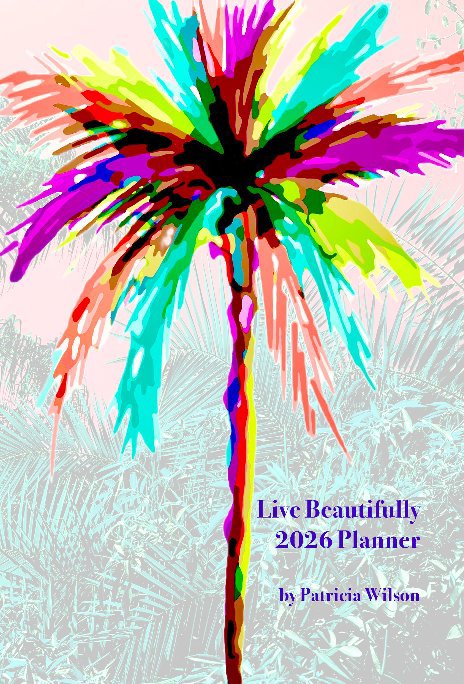 View Live Beautifully! 2026 Planner by Patricia Wilson
