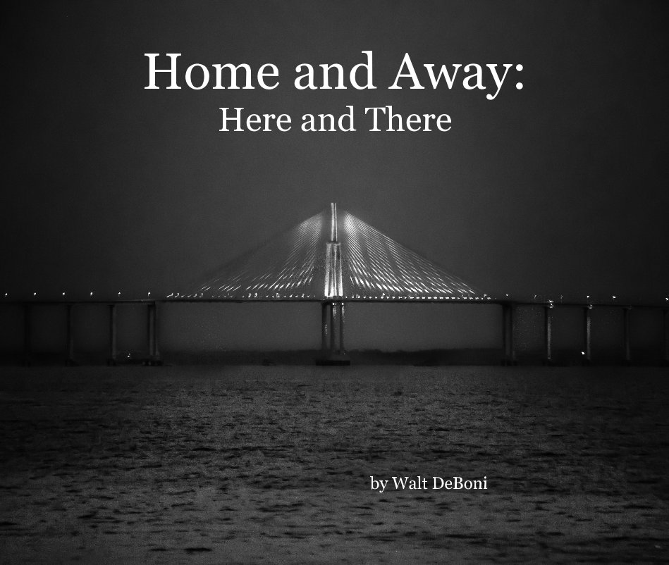 View Home and Away by Walt DeBoni