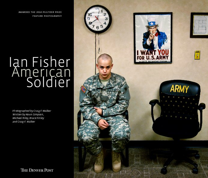 View Ian Fisher: American Soldier by Craig F. Walker, Kevin Simpson, Michael Riley, Bruce Finley The Denver Post
